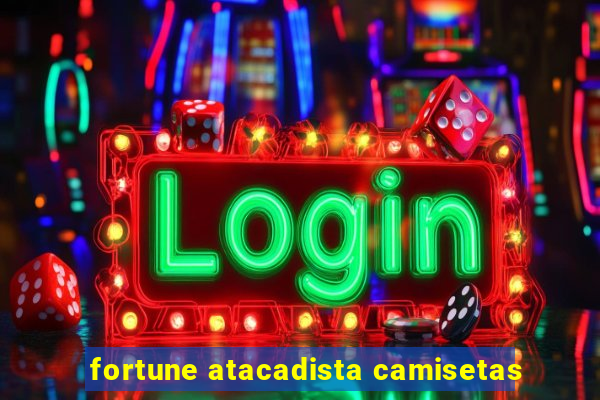 fortune atacadista camisetas